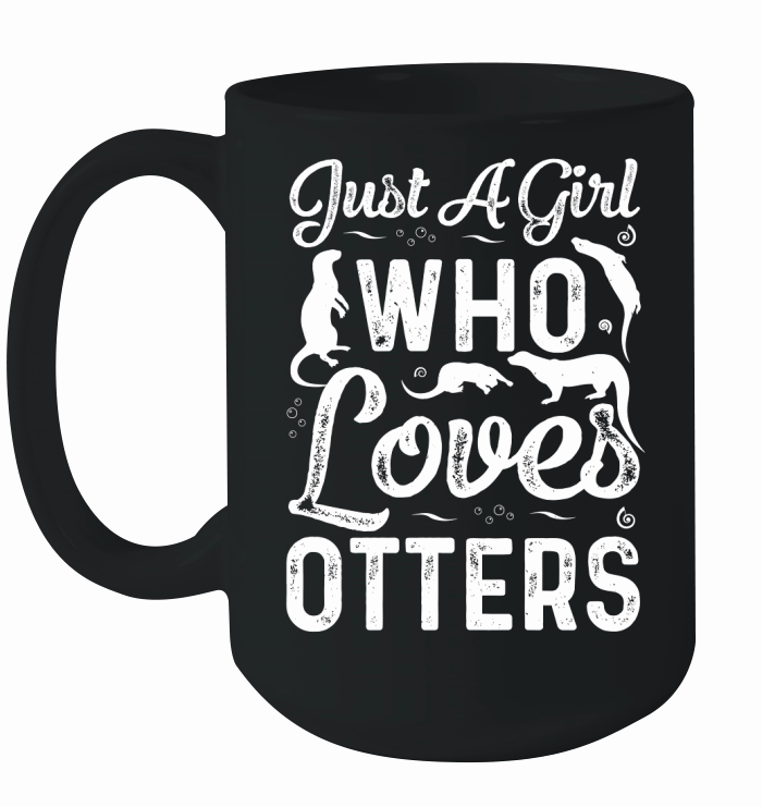 Just A Girl Who Loves Otters (2) Ceramic Mug