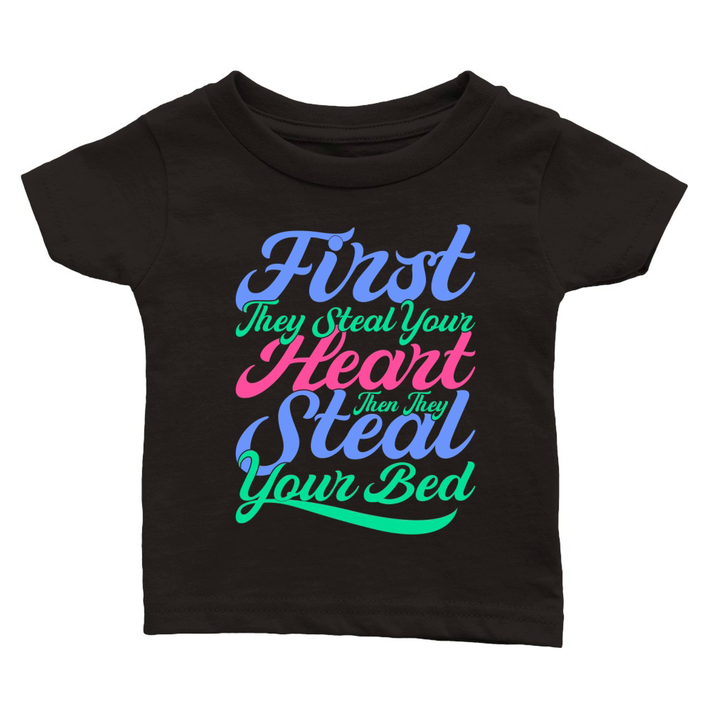 First They Steal Your Heart Then They Steal Your Bed Classic Baby Crewneck T-shirt