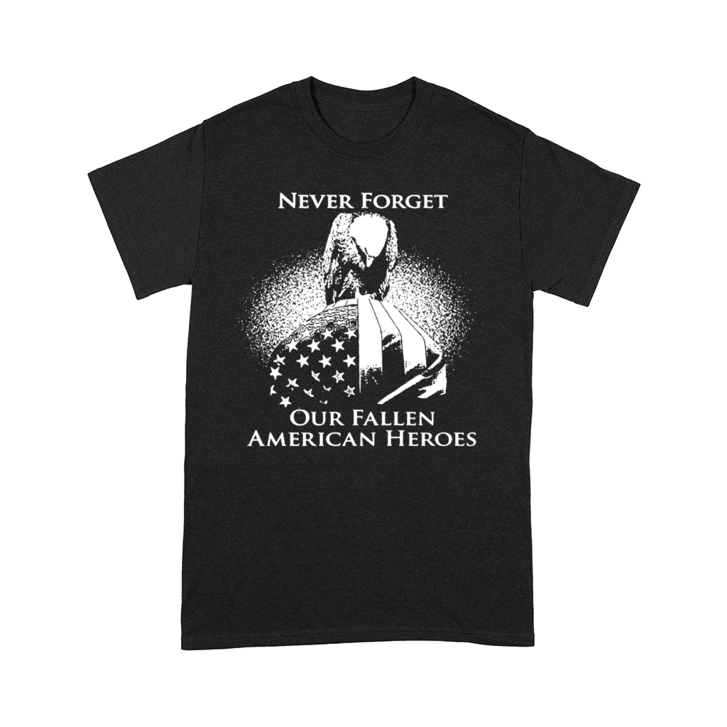 Never Forget Our Fallen American Heroes Comfort T-shirt