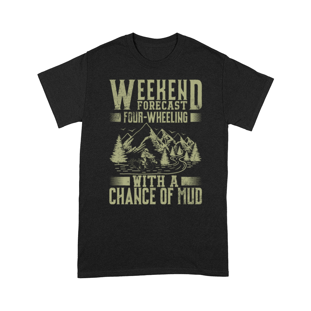 Quad Four Wheeler Weekend Forecast Mud 4 Wheelermo Comfort T-shirt
