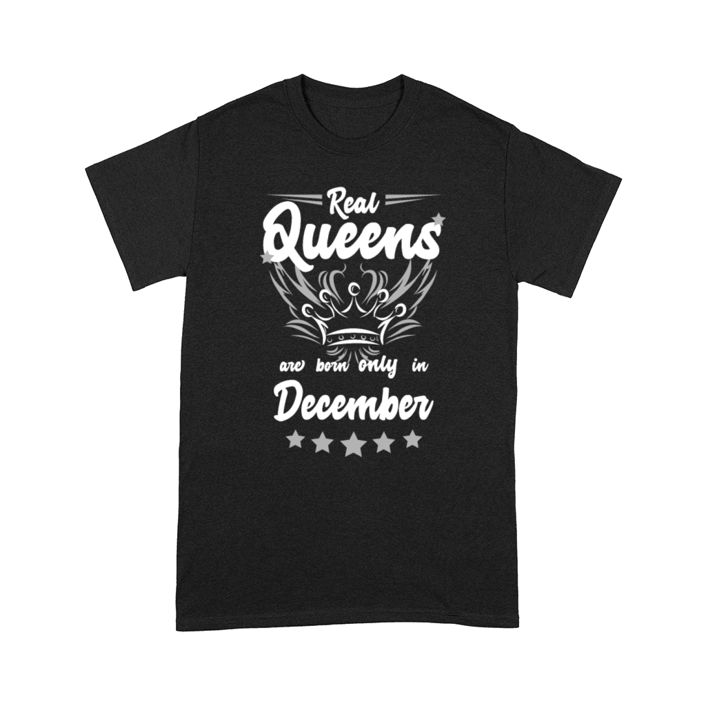 real Queens are born only in december Comfort T-shirt