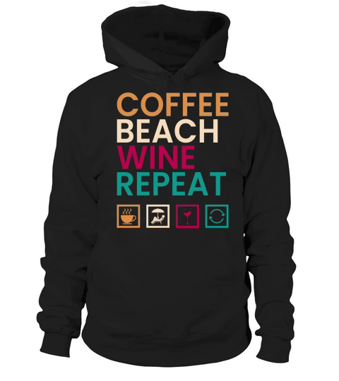 Coffee Beach Wine Repeat Hoodie Unisex