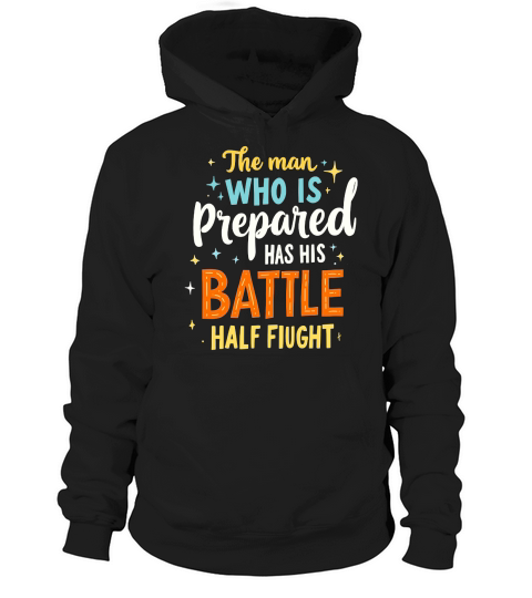 The man who is prepared has his battle haif fiught Hoodie Unisex
