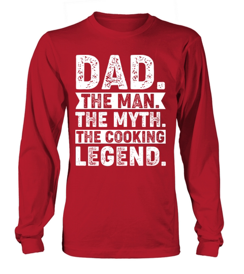 Dad The Man The Myth The Cooking Legend (2) Long sleeved Unisex