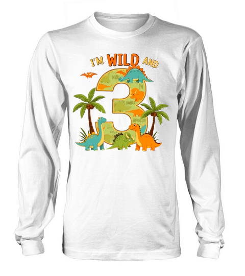 Im Wild And Dinosaur 10 10 Long sleeved Unisex