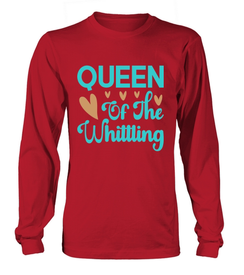 Queen Of The Whittling 02 Long sleeved Unisex
