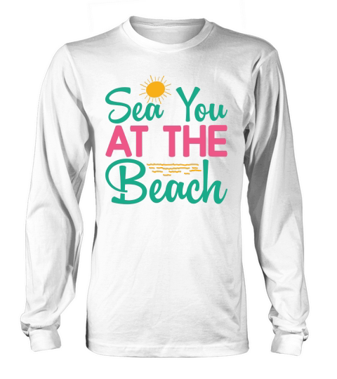 Sea you at the beach Long sleeved Unisex