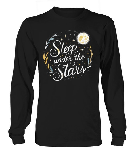 Sleep under the stars Long sleeved Unisex