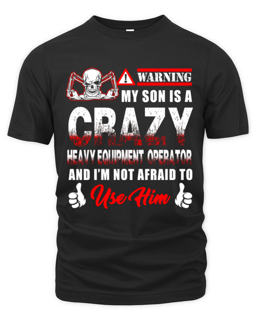 Heavy Equipment Operator - warning my son is a c Organic Unisex T-shirt