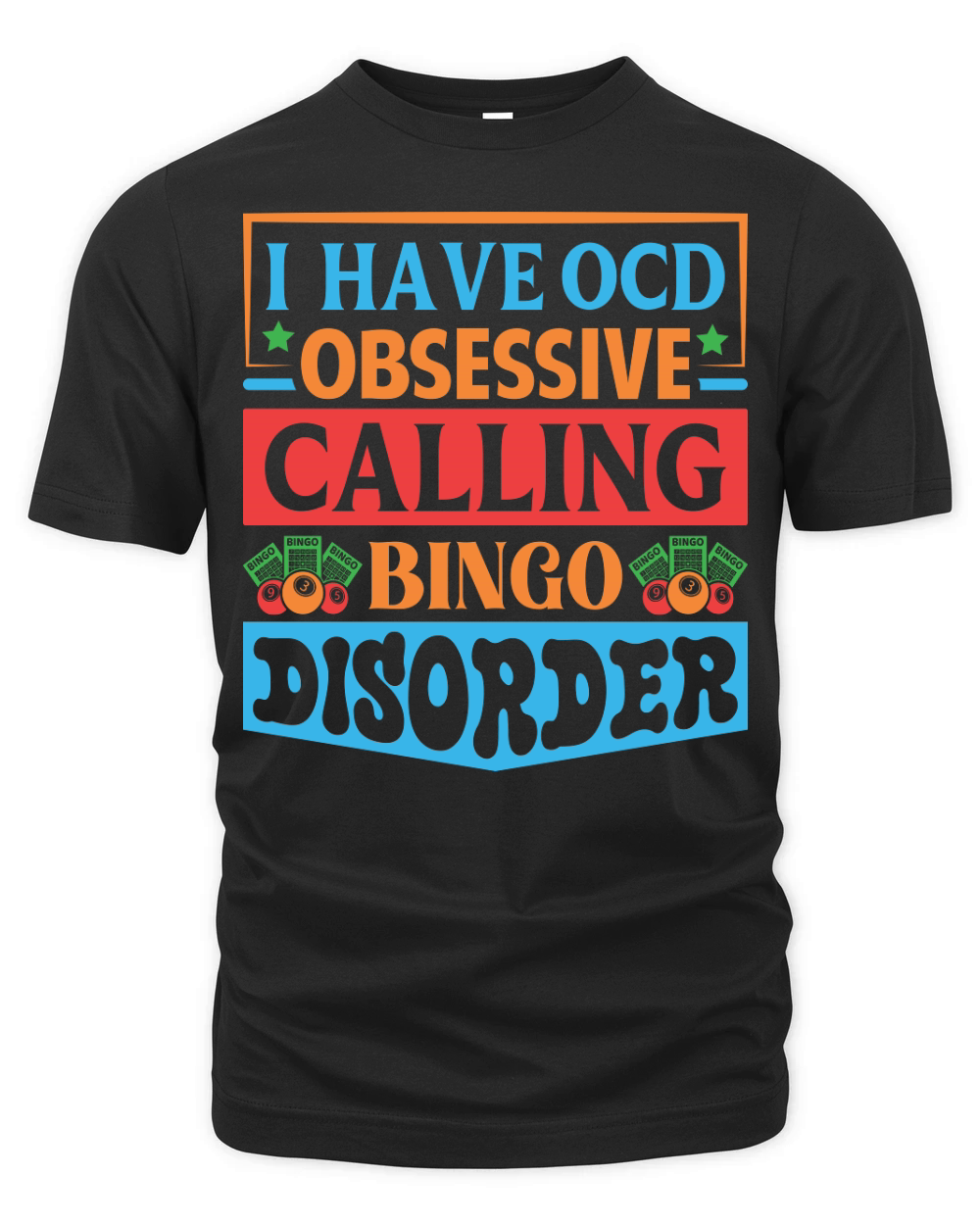 I Have OCD Obsessive Calling Bingo Disorder 09 Organic Unisex T-shirt