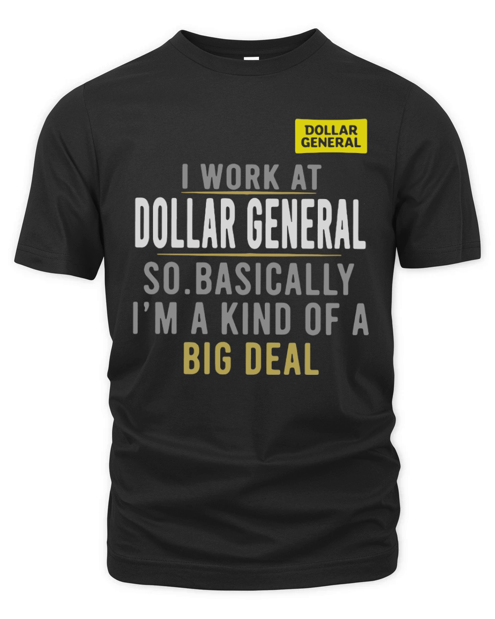 I work at dollar general so basically Im a kind of a big deal shirt Organic Unisex T-shirt
