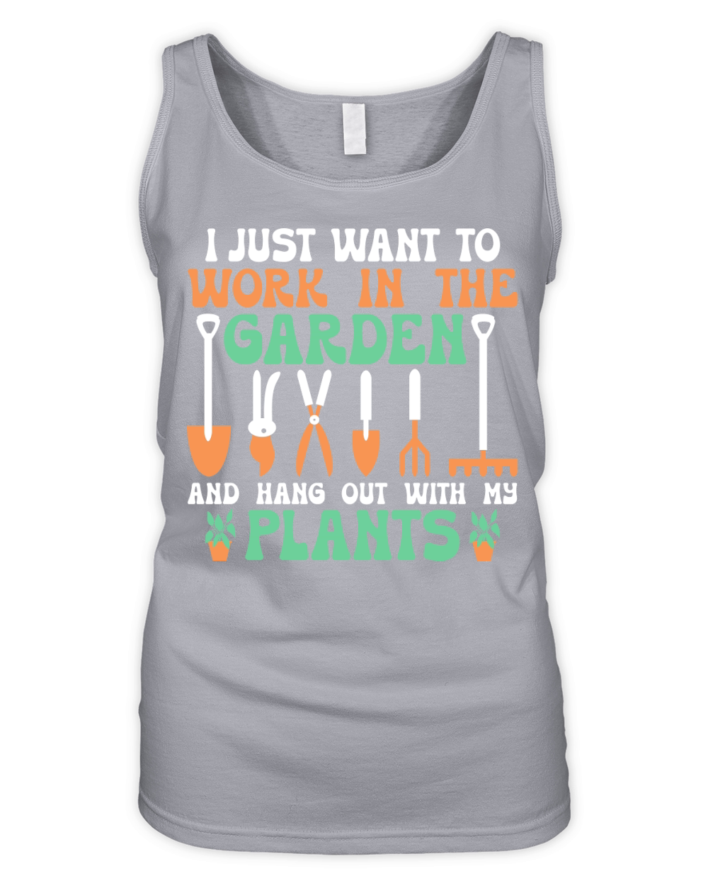 I Just want to work in the garden and hang out with my plants Organic Women's Tank Top