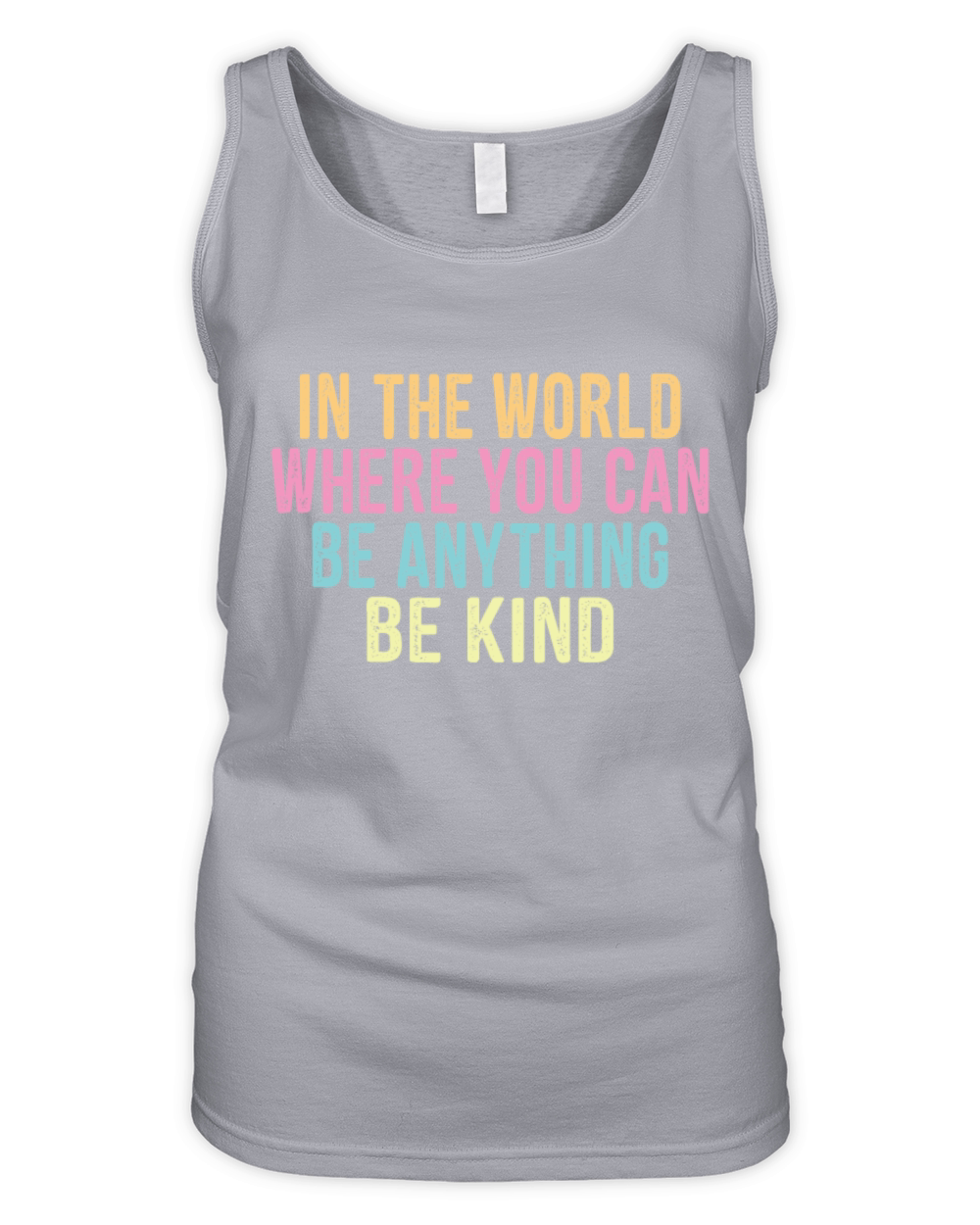 in the World Where You Can Be Anything Be Kind Organic Women's Tank Top