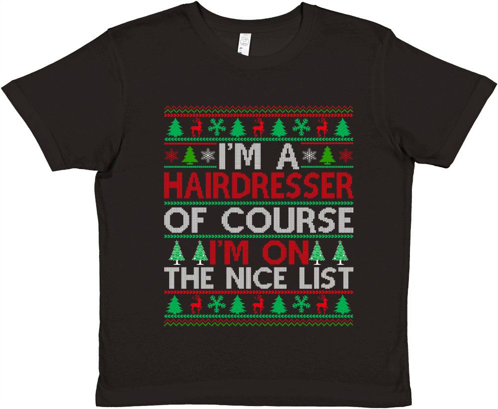 Im a Hairdresser of course im on the nice list Hairdresser Ugly Christmas Premium Kids Crewneck T-shirt