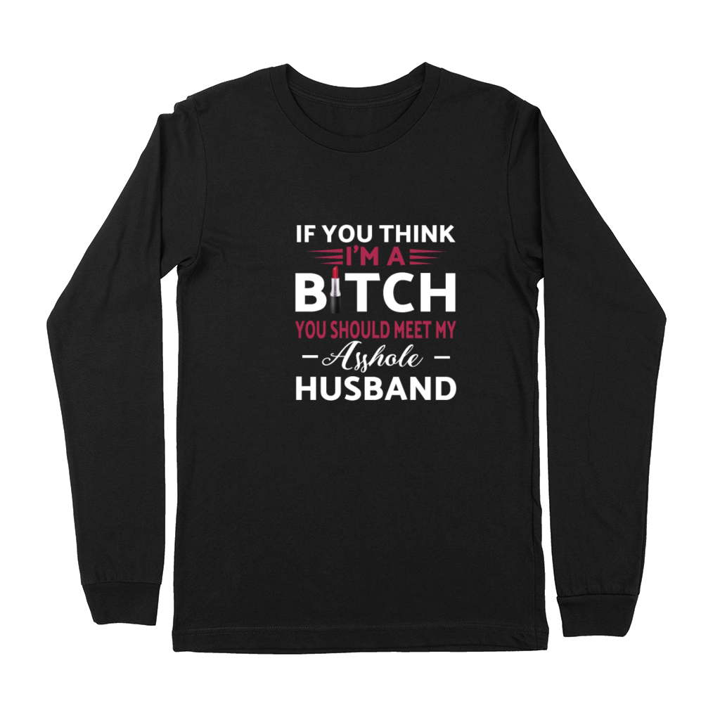Meet My Asshole Husband Premium Long Sleeve