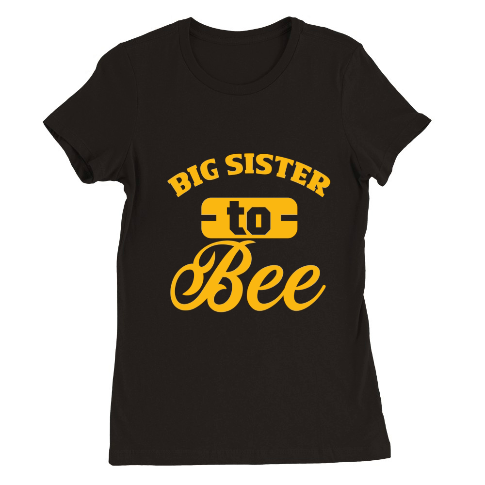 Big sister to bee Premium Womens Crewneck T-shirt