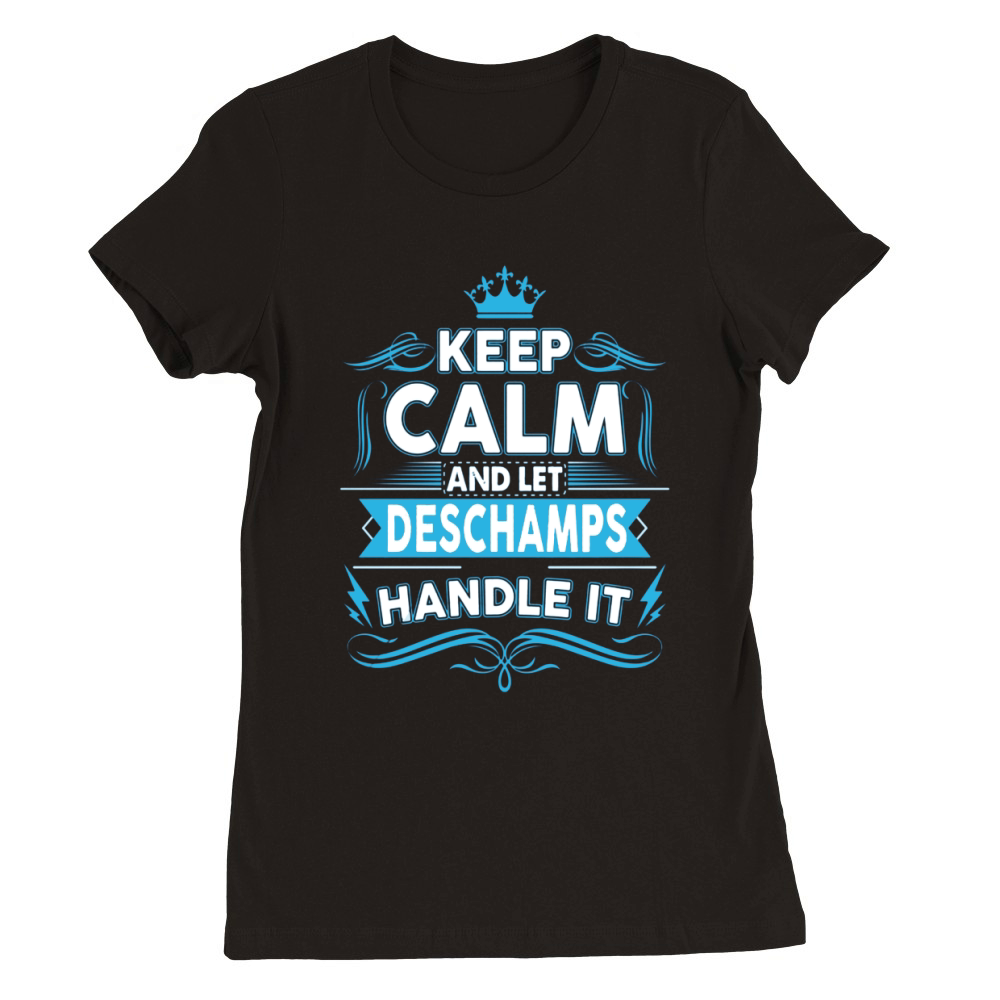 Keep calm DESCHAMPS, DESCHAMPS tshirt Premium Womens Crewneck T-shirt