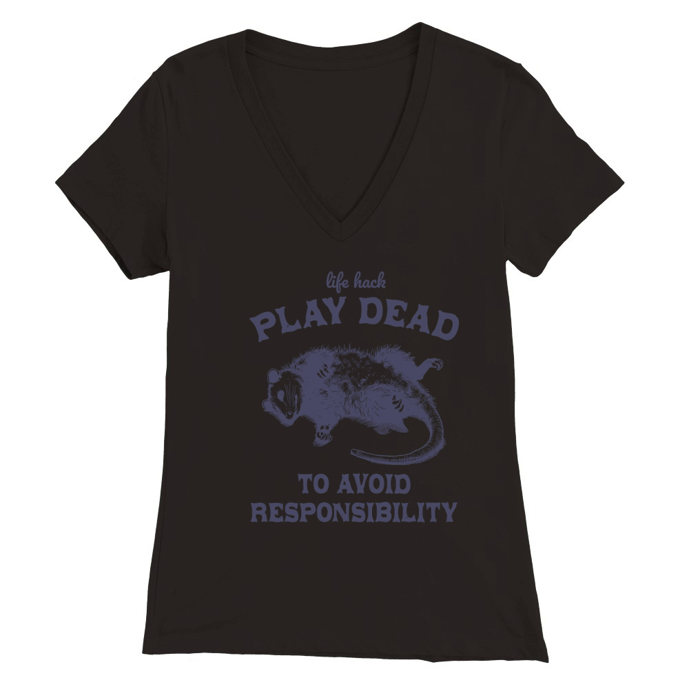 Life hack Play Dead To Avoid L dViolet Premium Womens V-Neck T-shirt
