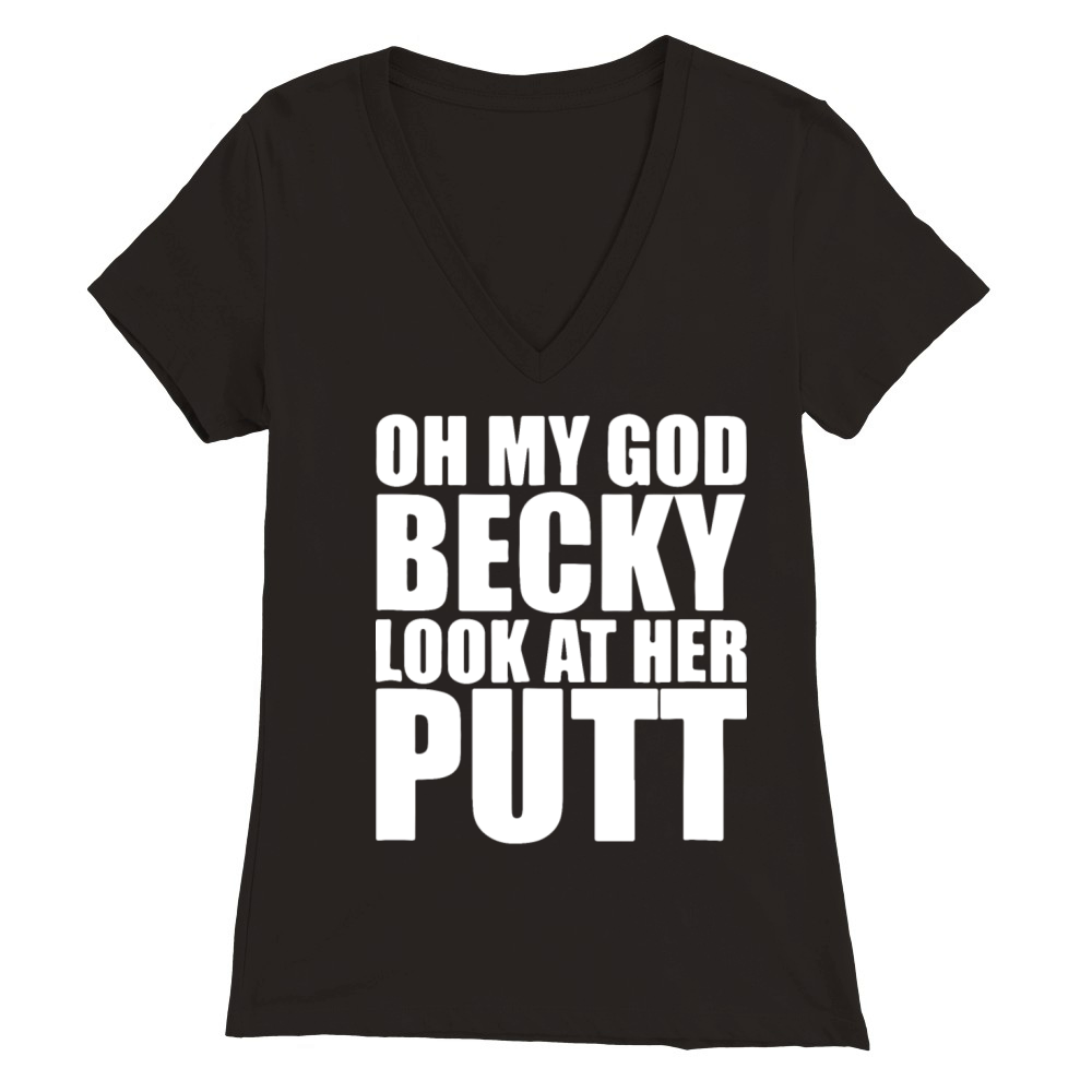 oh my god becky look at her putt golf game Premium Womens V-Neck T-shirt