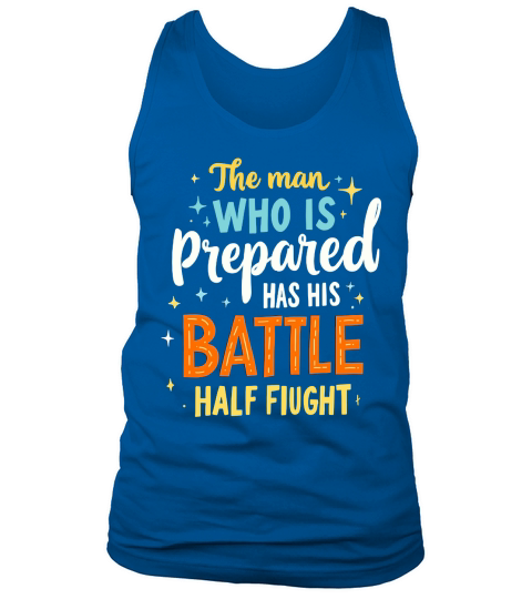 The man who is prepared has his battle haif fiught Tank Top Unisex