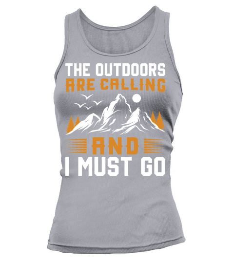 The Outdoor are caliing and i must go Outdoor Mountain Hiking Tank top Woman