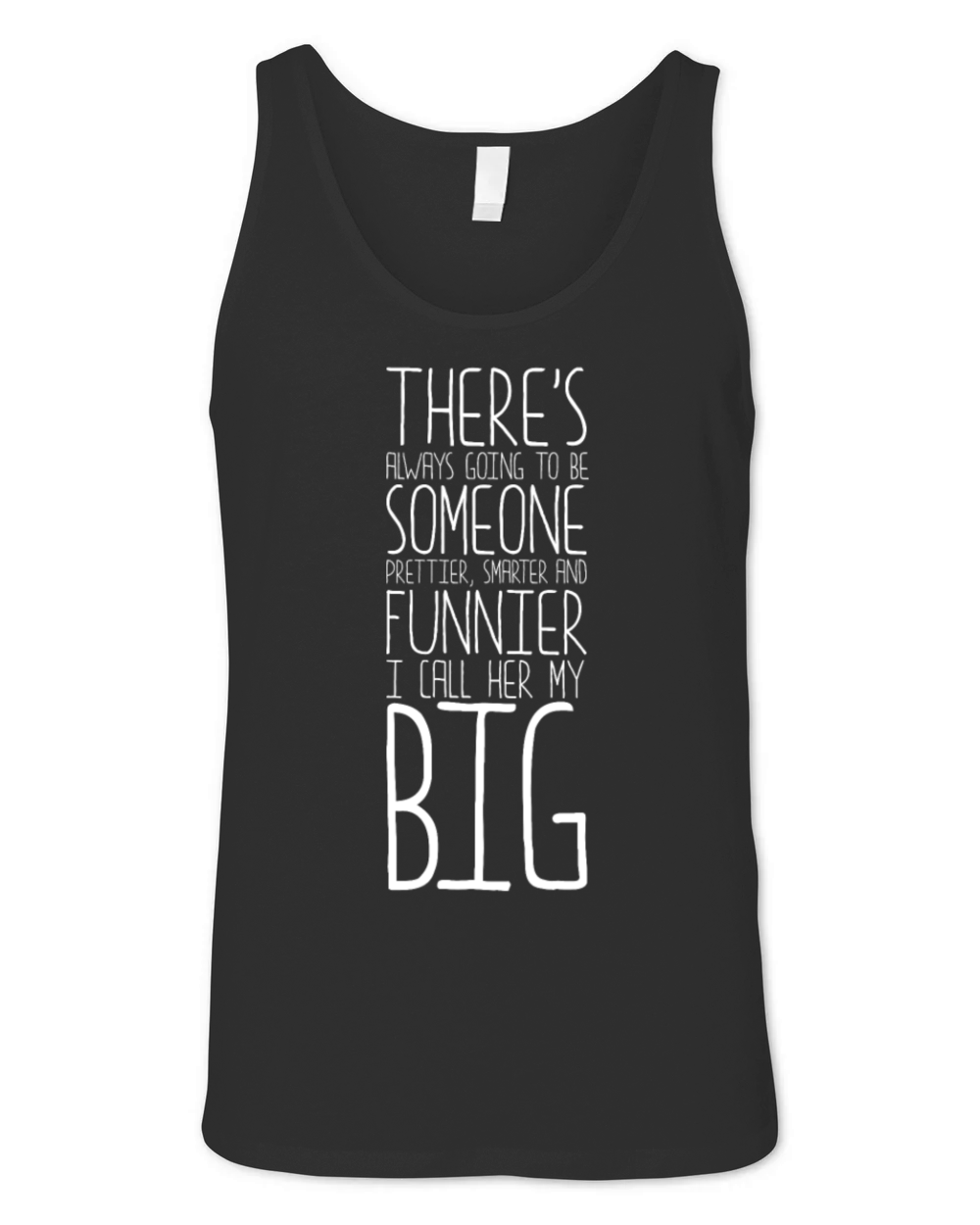 I Call Her My Big Prettier Smarter Funnier Little Unisex Jersey Tank