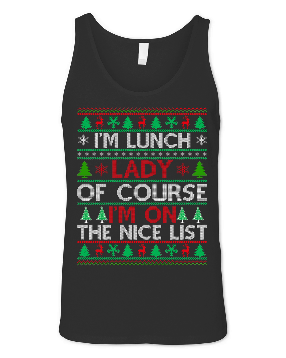 Im a Lunch Lady of course im on the nice list ugly christmas Unisex Jersey Tank