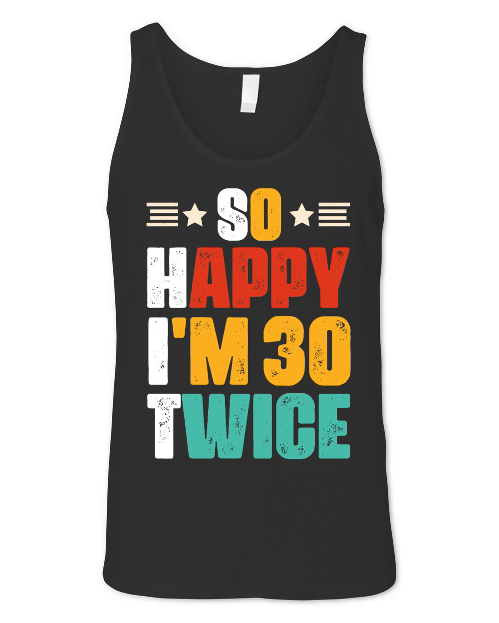 So Happy Im 30 Twice Birthday Unisex Jersey Tank