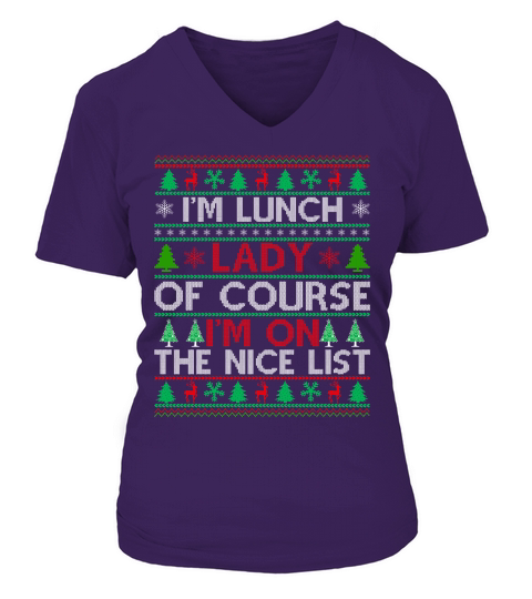 Im a Lunch Lady of course im on the nice list ugly christmas V-neck T-Shirt Woman