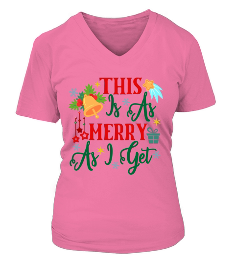 This Is As Merry As I Get V-neck T-Shirt Woman