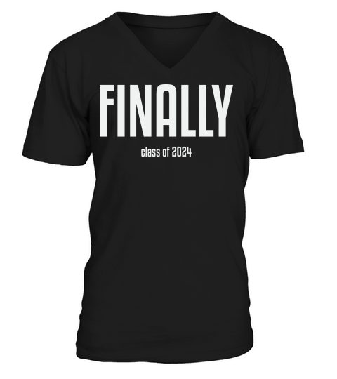 Finally class of 2024 V-Neck T-shirt