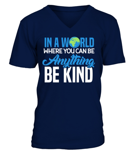 In A World Where You Can Be Anything Be Kind V-Neck T-shirt