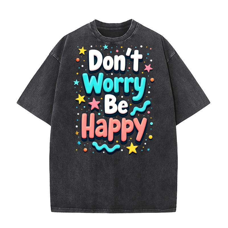 Dont Worry Be Happy 1 Washed T-Shirt