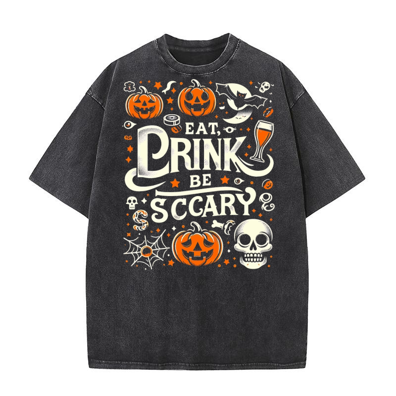 eat drink be sccary Washed T-Shirt