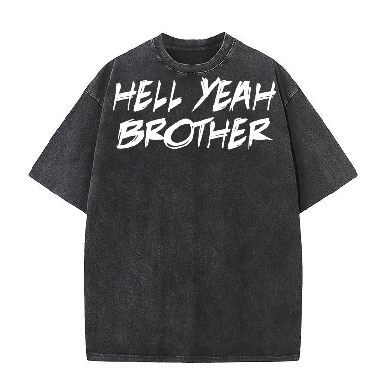 Hell Yeah Brother Washed T-Shirt