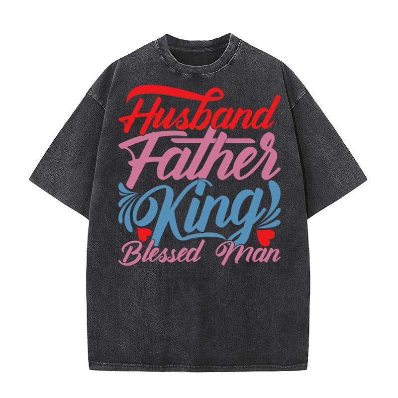 Husband Father King Blessed Man Washed T-Shirt