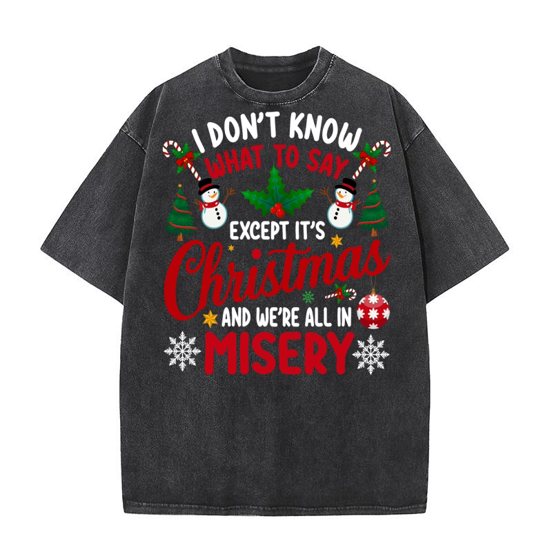 I DON T KNOW What to say except its Washed T-Shirt