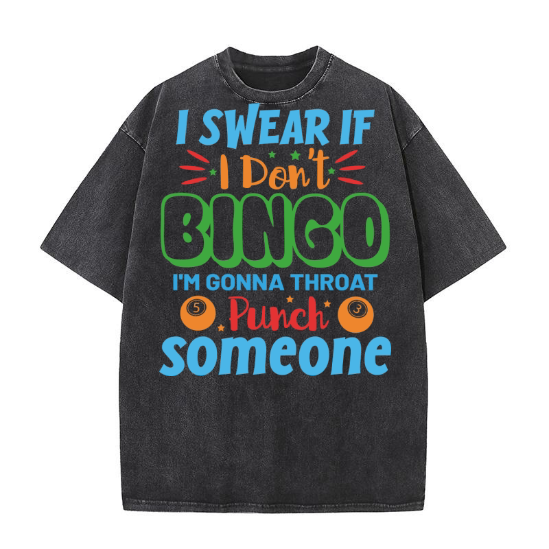 I Swear If I Dont Bingo 03 Washed T-Shirt