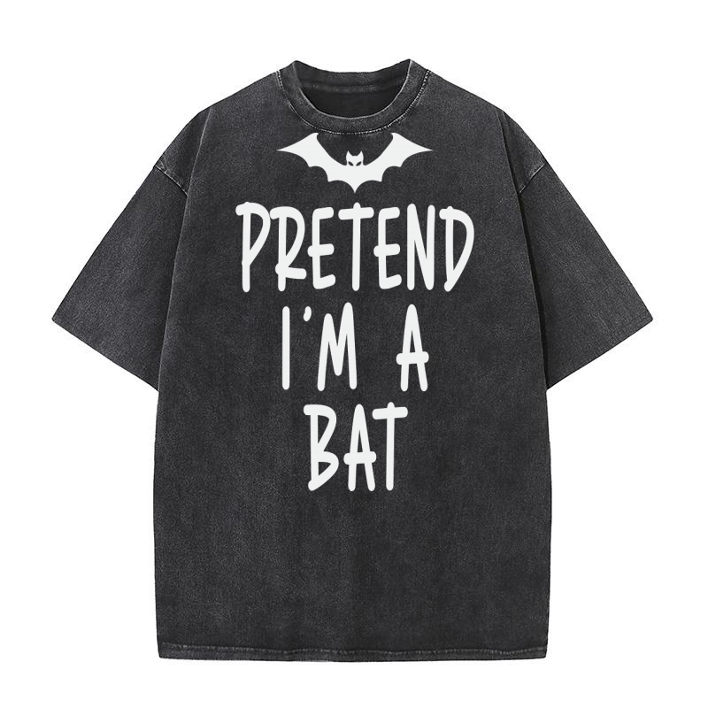 Pretend Im A Bat Washed T-Shirt