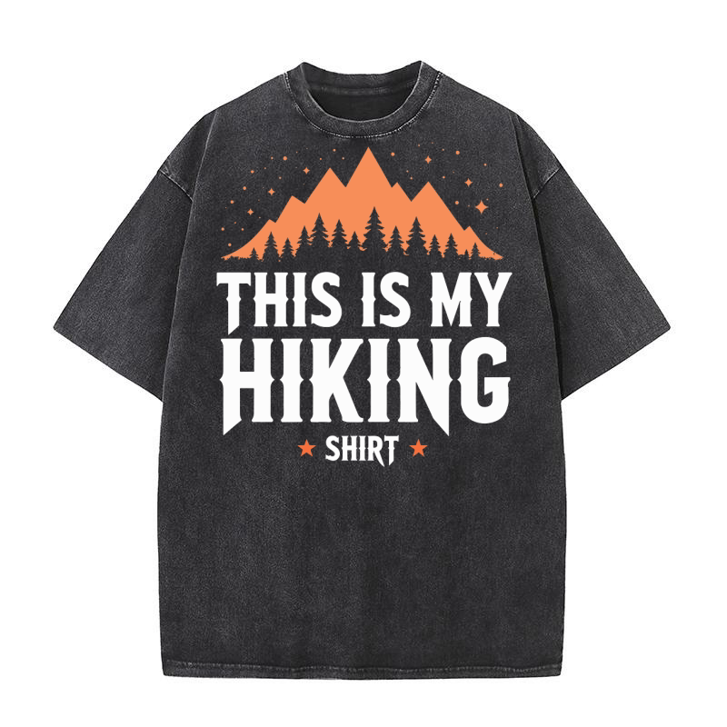 This is my hiking shirrt 3 Washed T-Shirt