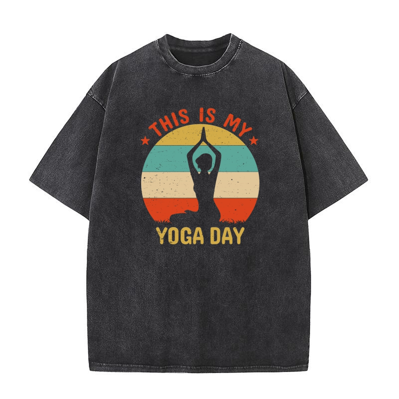 THIS IS MY YOGA DAY Washed T-Shirt