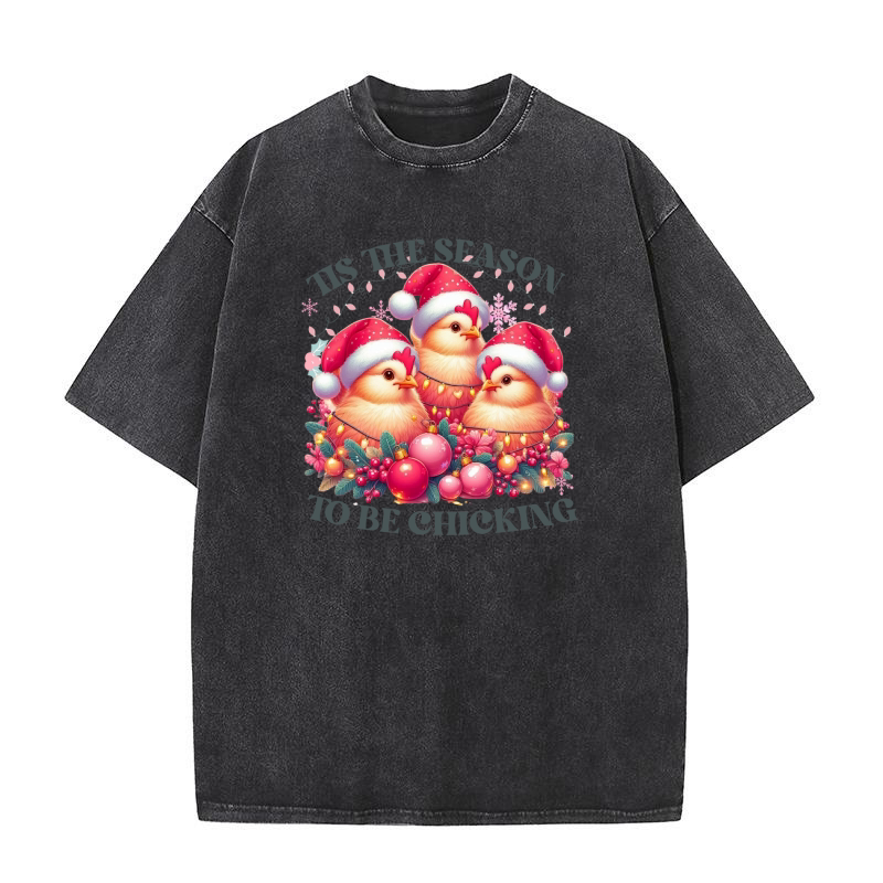 Tis the season to be Chicking Washed T-Shirt