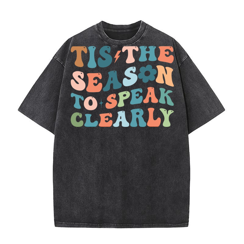 tis the season to speak clearly Washed T-Shirt