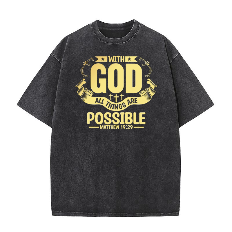 With God All Things are Possible Washed T-Shirt
