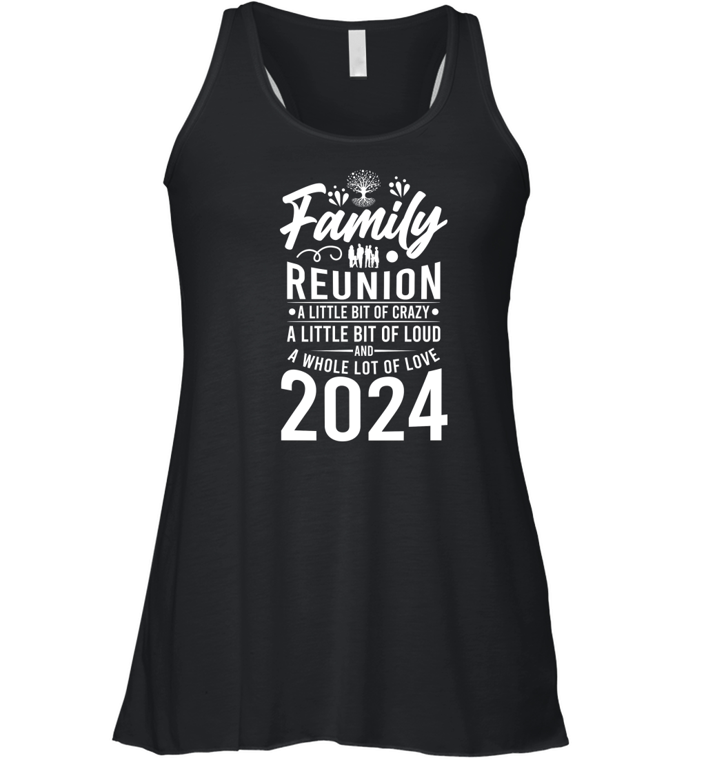 FAMILY REUNION A LITTLE BIT OF CRAZY A LITTLE BIT OF LOUD AND A WHOLE LOT OF LOVE 2024 Women's Flowy Tank Top
