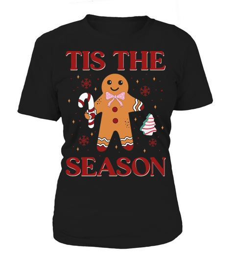 Tis The Season Gingerbread man Christmas Women's T-Shirt