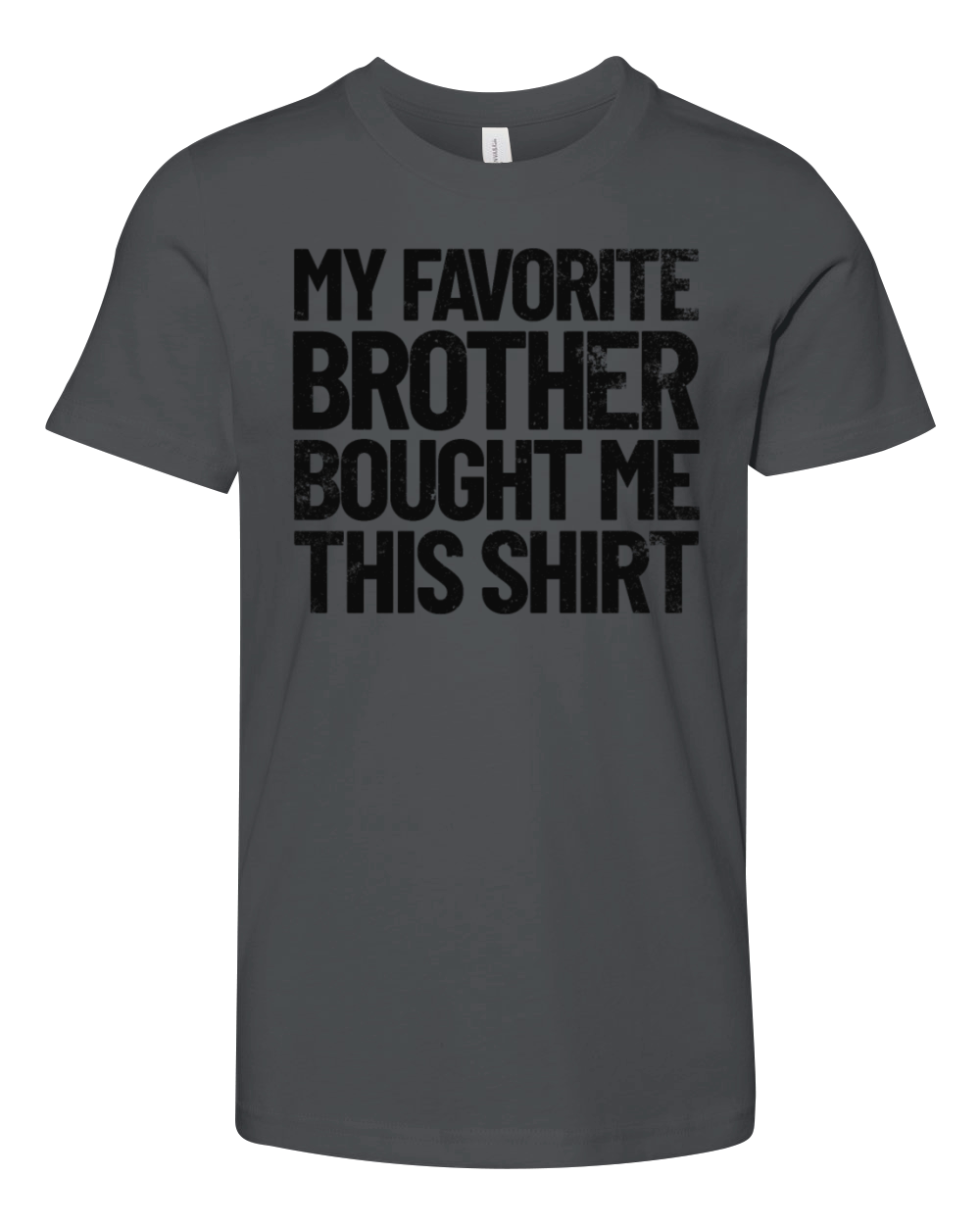 My Favorite Brother Bought Me This Shirt Funny Youth Unisex Jersey Tee