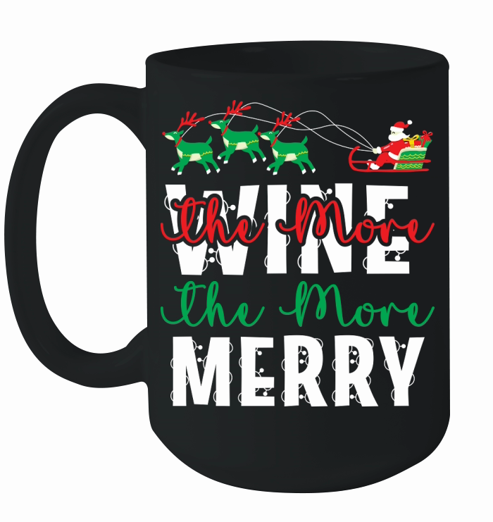 The More Wine the More Merry 15 Ceramic Mug