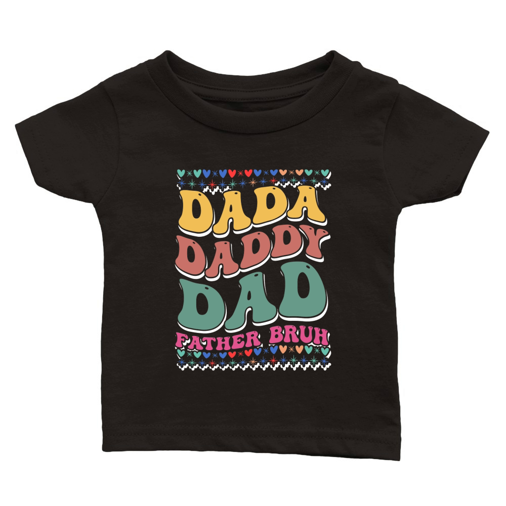 Dada Daddy Dad Father Bruh 03 Classic Baby Crewneck T-shirt