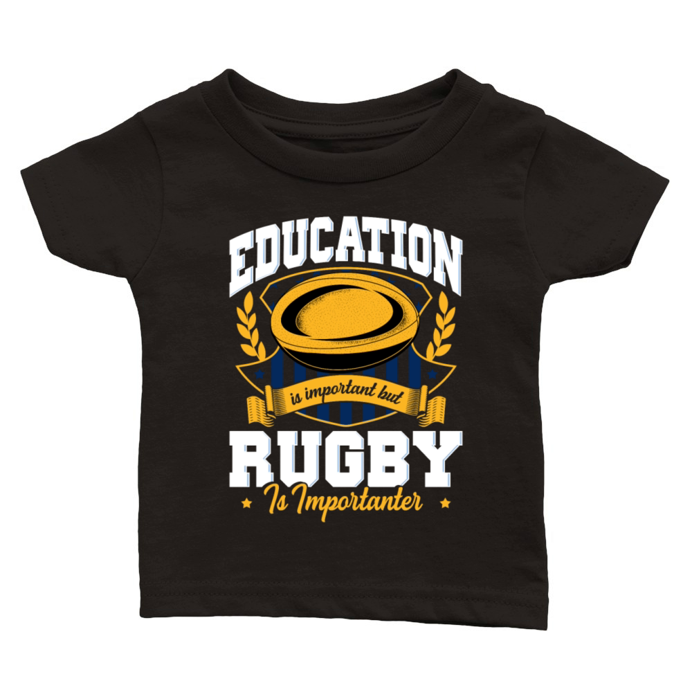 Education Is Important But Rugby Is Importanter Classic Baby Crewneck T-shirt